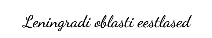 Leningradi oblasti eestlased Leningradi oblasti eestlased