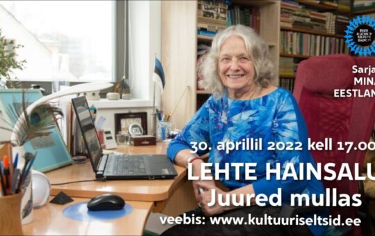 Mina, eestlane – Lehte Hainsalu. Juured mullas.