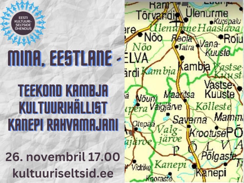 XXIV Mina, eestlane – teekond Kambja kultuurihällist vanima rahvamajani