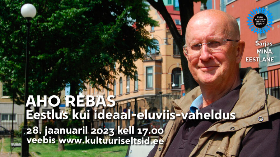 Mina, eestlane- Aho Rebas. Eestlus kui ideaal-eluviis-vaheldus