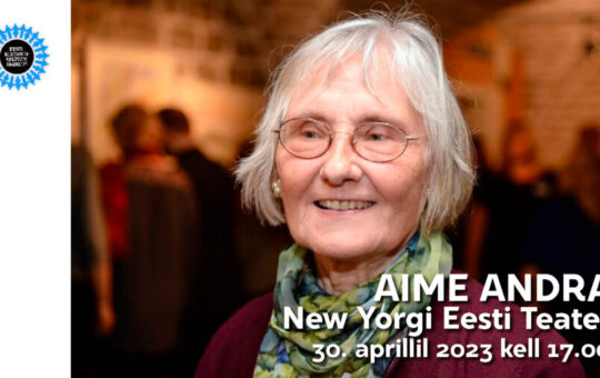 Mina, eestlane – Aime Andra, New Yorgi Eesti Teater