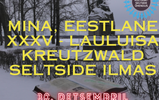 Mina, eestlane XXXV — lauluisa Kreutzwald seltside ilmas