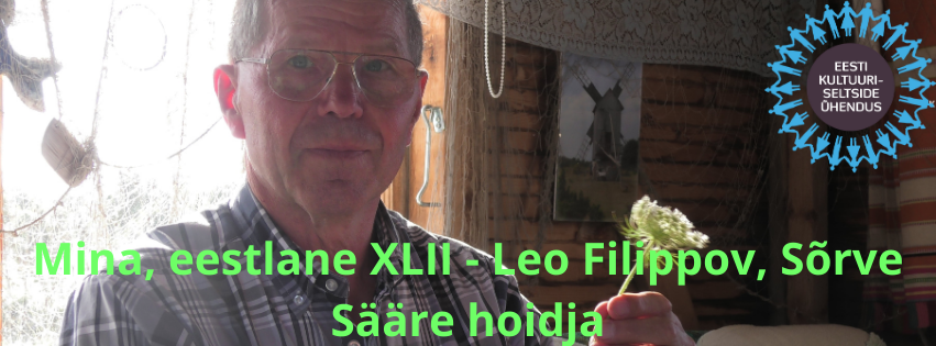Mina, eestlane XLII – Leo Filippov, Sõrve Sääre hoidja Mina, eestlane XLII – Leo Filippov, Sõrve Sääre hoidja