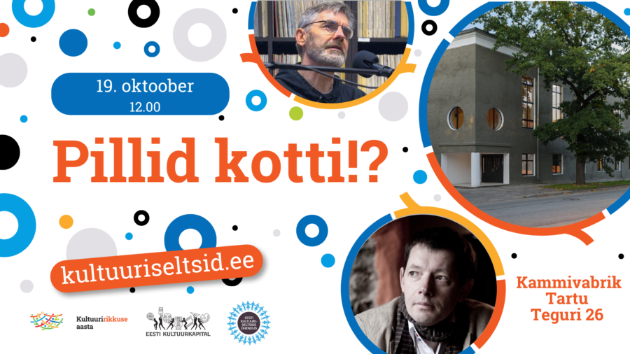 Kultuuriseltside mess Kammivabrikus “Pillid kotti!?” Kultuuriseltside mess Kammivabrikus “Pillid kotti!?”